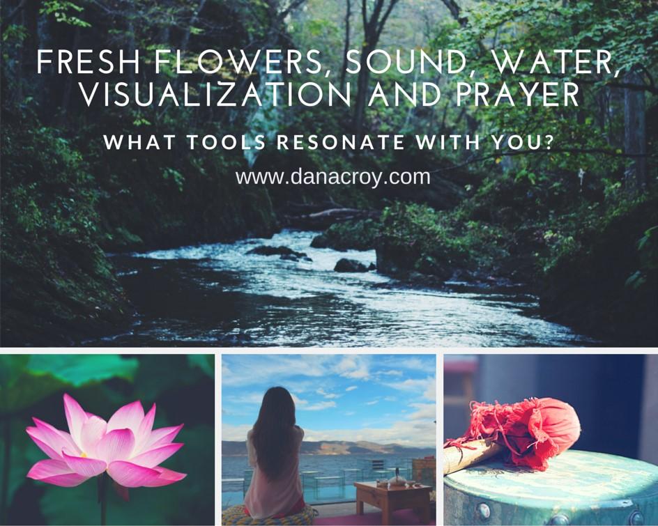 fresh flowers, sound, water, visualization & prayer when cleansing my home, work space or self.