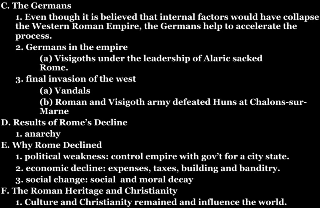 CHAPTER 7-SECTION 6: THE FALL OF THE ROMAN EMPIRE IN THE WEST! C. The Germans 1.