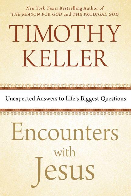 HELPING OTHERS HAVE ENCOUNTERS WITH JESUS by Scott Kauffmann, Vice President of Content and Cause Tim Keller recently released a book called Encounters With Jesus.