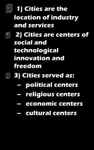Cities are the location of industry and services