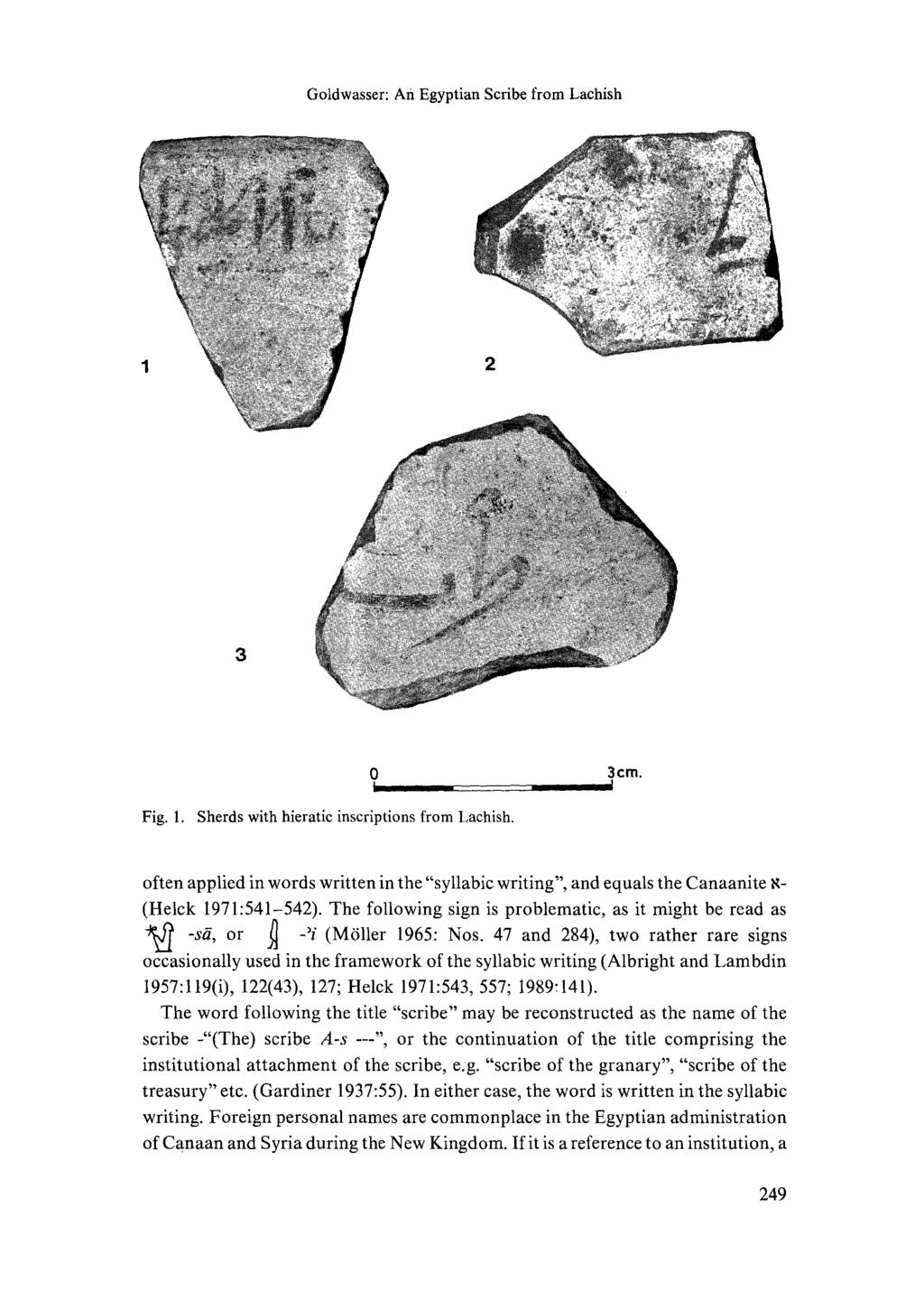 Goldwasser: An Egyptian Scribe from Lachish 3 o! 3cm.! Fig. 1. Sherds with hieratic inscriptions from Lachish.