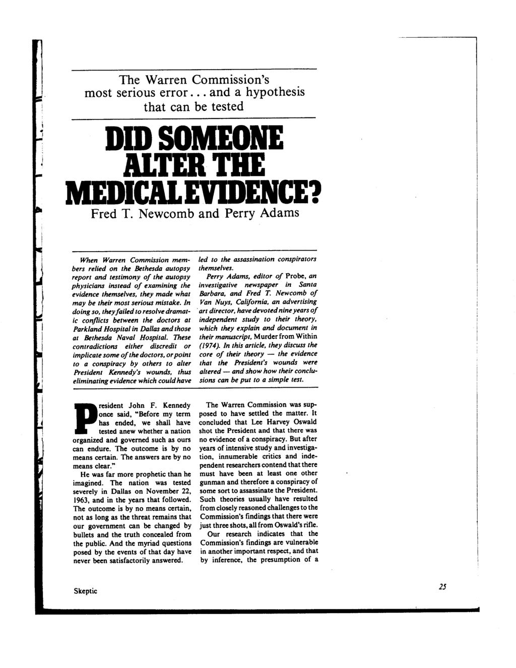 The Warren Commission's most serious error... and a hypothesis that can be tested DID SOMEONE ALTER THE MEDICAL EVIDENCE? Fred T.