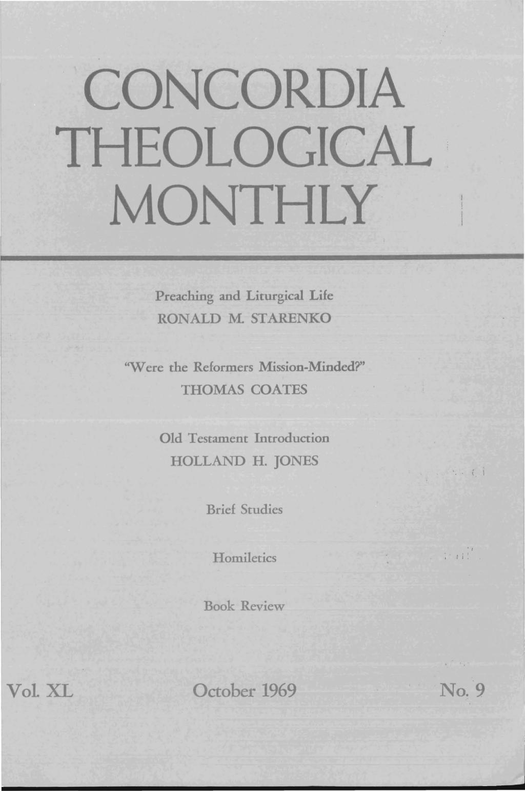 d CONCORDIA THEOLOGICAL MONTHLY Preaching and Liturgical Life RONALD M STARENKO "Were the Reformers Mission-Minded?
