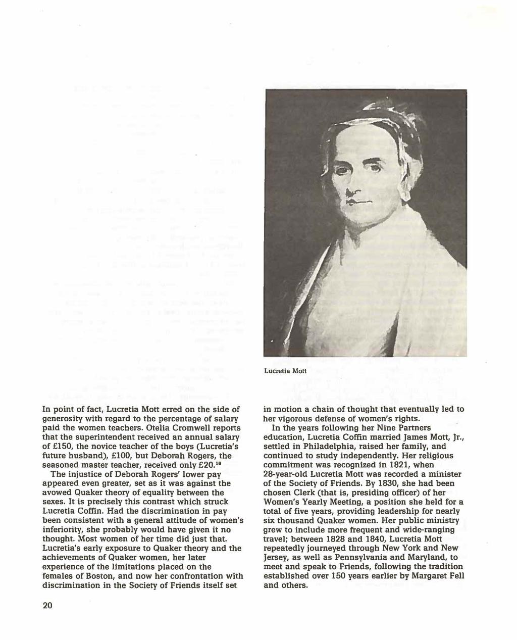 Lucretia Mon In point of fact, Lucretia Mott erred on the side of generosity with regard to the percentage of salary paid the women teachers.