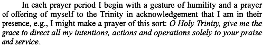 SUGGESTIONS ON HOW TO PRAY: THE IGNATIAN WAY OUTLINE OF EACH ONE HOUR PRAYER EXERCISE Below is the outline of a typical prayer time of the Spiritual Exercises.