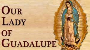 Tuesday, December 12: Feast of Our Lady of Guadalupe The date assigned in the liturgical calendar for the celebration of this feast is December 12 th.