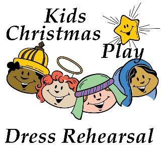 For Those Of You Involved In The Christmas Play, Dress Rehearsal Is Friday,
