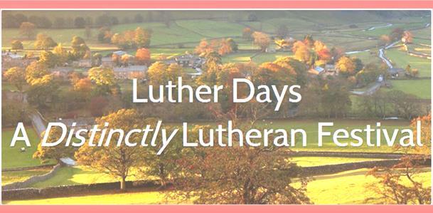 Luther Days Festival at Shoreland Lutheran High School September 17th 9am 4pm Luther Days is one of the most exciting events around for confessional Lutherans.