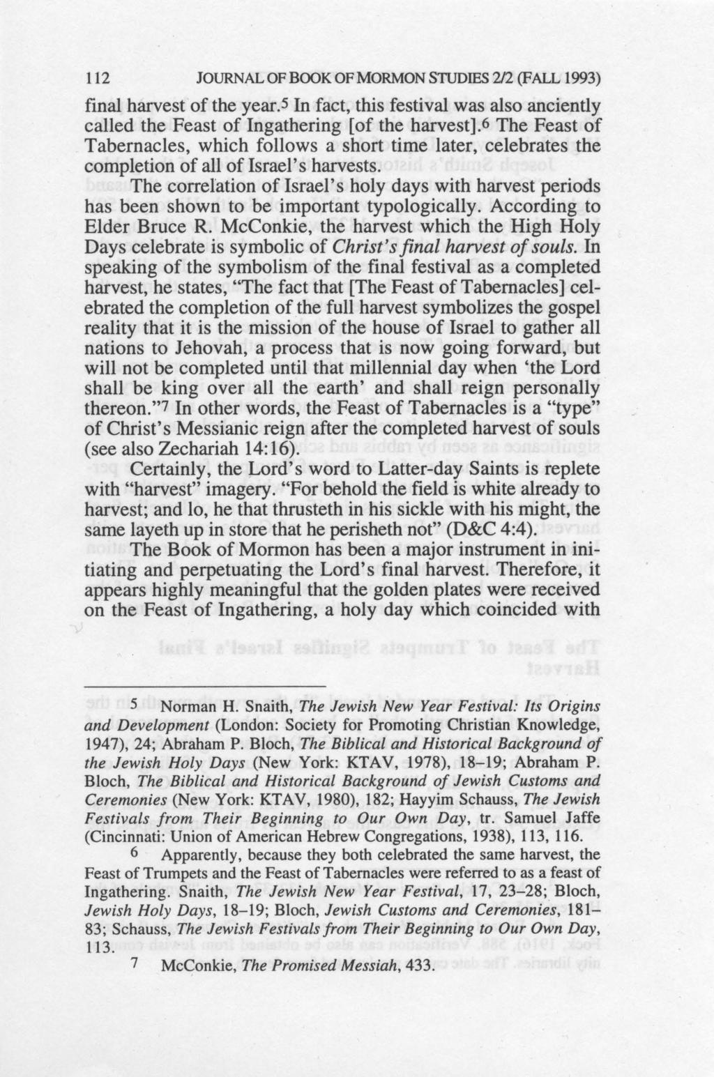 112 JOURNAL OF BOOK OF MORMON STUDIES 212 (FALL 1993) final harvest of the year.5 In fact, this festival was also anciently called the Feast of Ingathering [of the harvest].