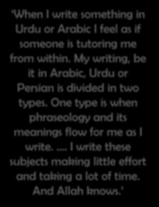 When I write something in Urdu or Arabic I feel as if someone is tutoring me from within.
