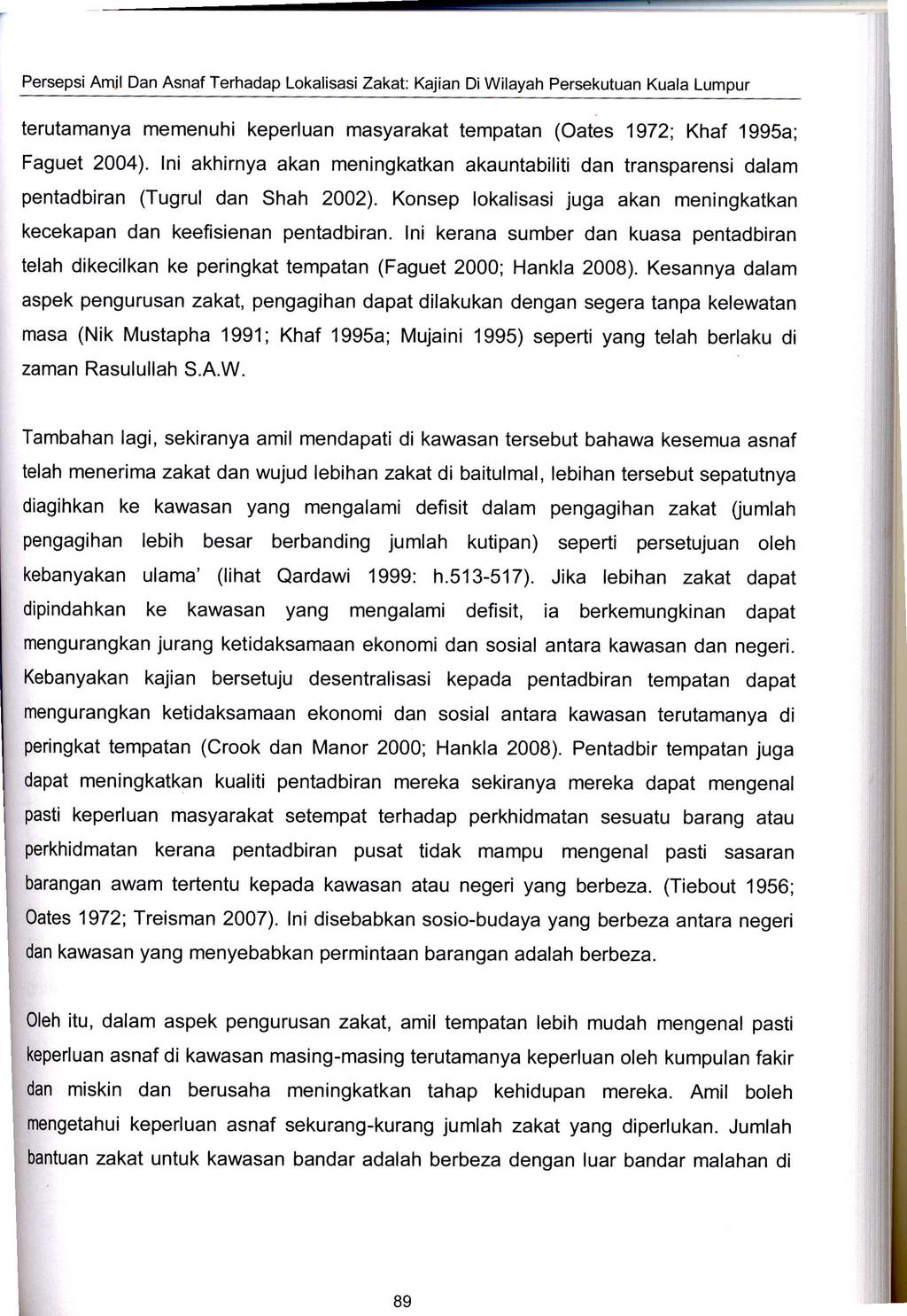 Persepsi Amil Dan Asnaf Terhadap Lokalisasi Zakat: Kajian Di Wilayah Persekutuan Kuala Lumpur terutamanya memenuhi keperluan masyarakat tempatan (oates 1972; Khaf 1995a; Faguet 2004).