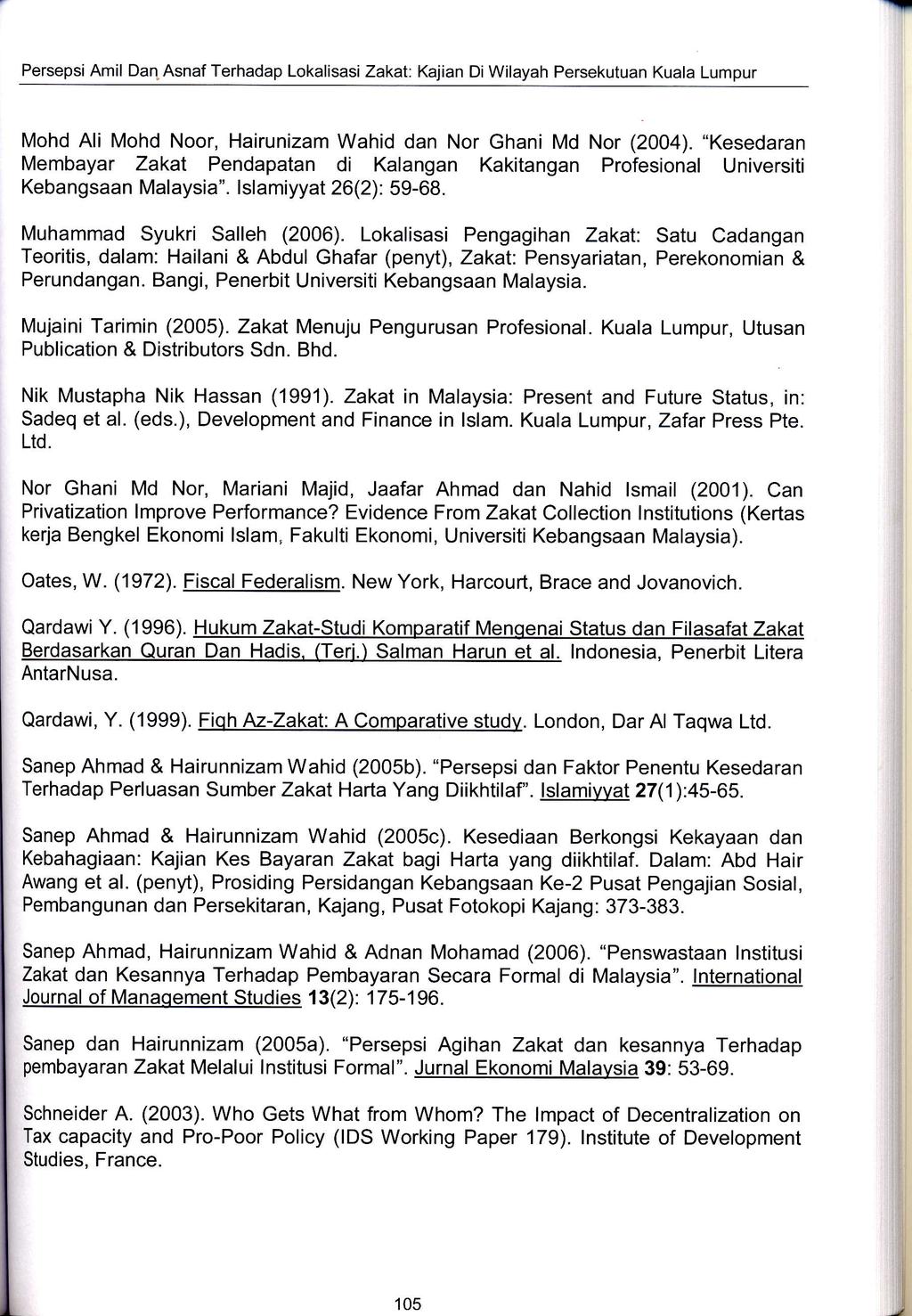 105, J Persepsi Amil Dan. Asnaf Terhadap Lokalisasi Zakat: Kajian Di Wilayah Persekutuan Kuala Lumpur Mohd Ali Mohd Noor, Hairunizam Wahid dan Nor Ghani Md Nor (2004).