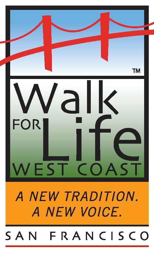 WALK FOR LIFE WEST COAST Saturday, January 27, 2018 Join fellow Catholics and Pro Lifers from all over California and beyond as we stand up for the littlest among us at the 14th Annual Walk for Life