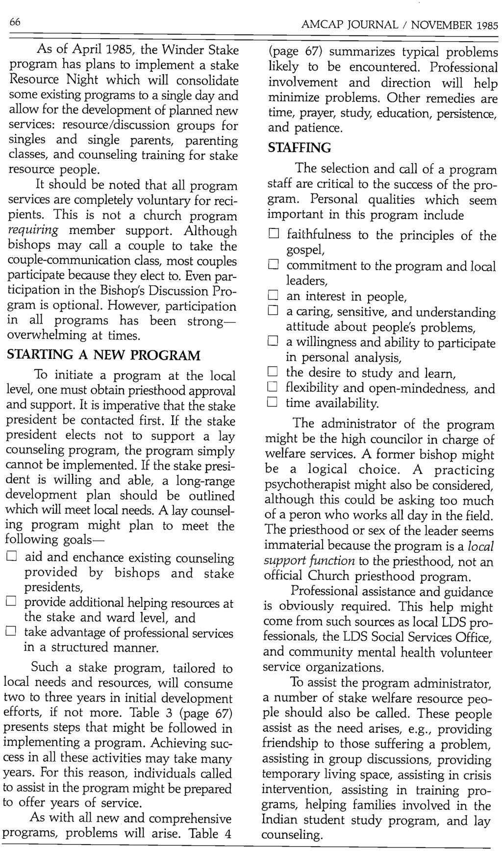 66 As of April 1985, the Winder Stake program has plans to implement a stake Resource Night which will consolidate some existing programs to a single day and allow for the development of planned new
