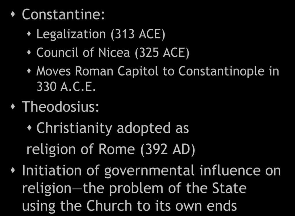 Christianity adopted as religion of Rome (392 AD) Initiation of