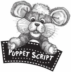 Closing n Whiskers and the Popsicle SUPPLIES: none Bring out Whiskers the Mouse, and go through the following puppet script. When you finish the script, put Whiskers away and out of sight.