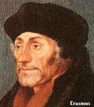 In Praise of Folly (1500) Erasmus (1466-1536) Greek text of the Bible, New Testament, writings of St.