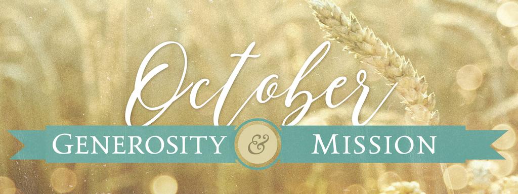 what and why you give. about what God is asking you to give. Each Sunday in October we will focus on a different aspect that highlights the impact giving has on you, St.