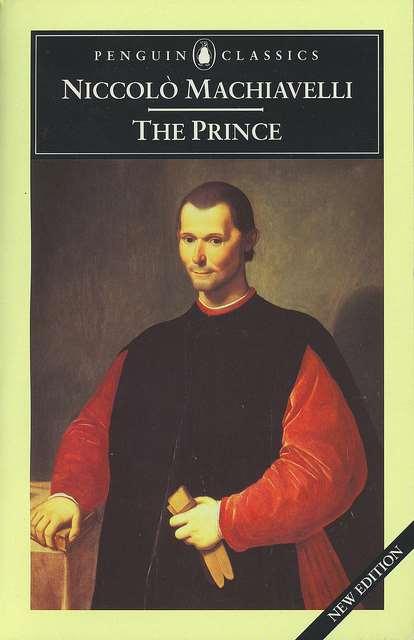 MACHIAVELLI The Prince How one ought to rule Better to be feared than loved