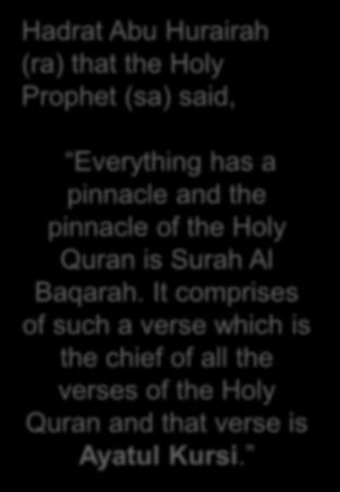 a pinnacle and the pinnacle of the Holy Quran is Surah Al Baqarah.