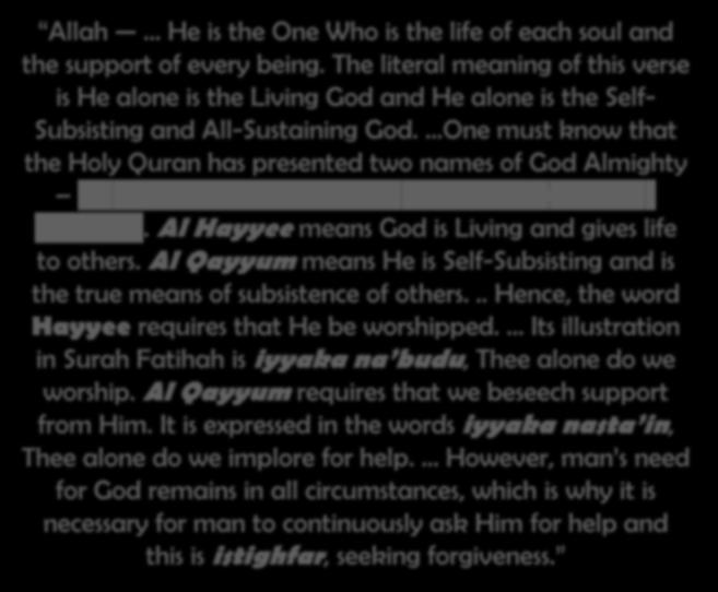 The Promised Messiah (AS) says Allah He is the One Who is the life of each soul and the support of every being.