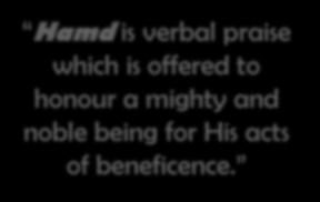 The Promised Messiah (AS) says Further elucidating the term Hamd, the Promised