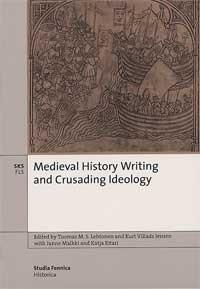 96 Medieval History Writing and Crusading Ideology, Tuomas M.S.