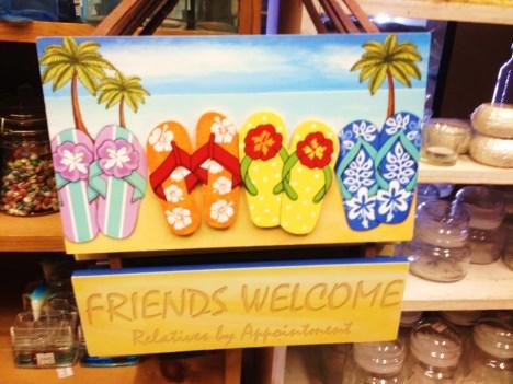 There were signs about flip flops: flip flops and friends; you can