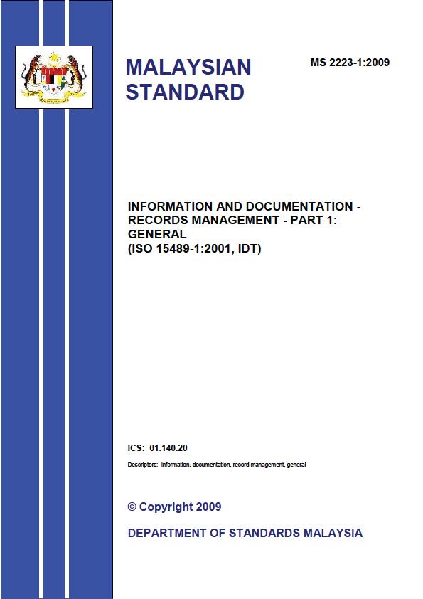 9) Malaysian Standard (MS 2223:2009) MS 2223-1:2009 Information and Documentation Records Management