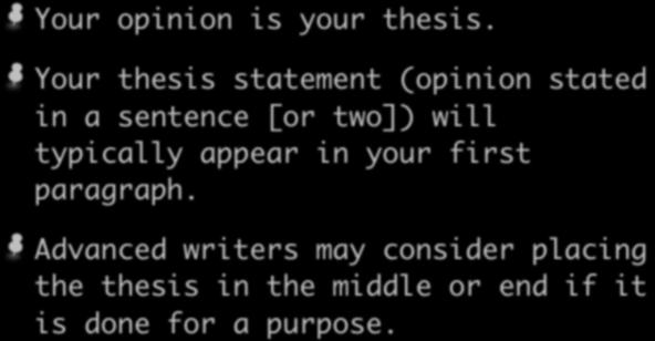 Thesis Statement Your opinion is your thesis.