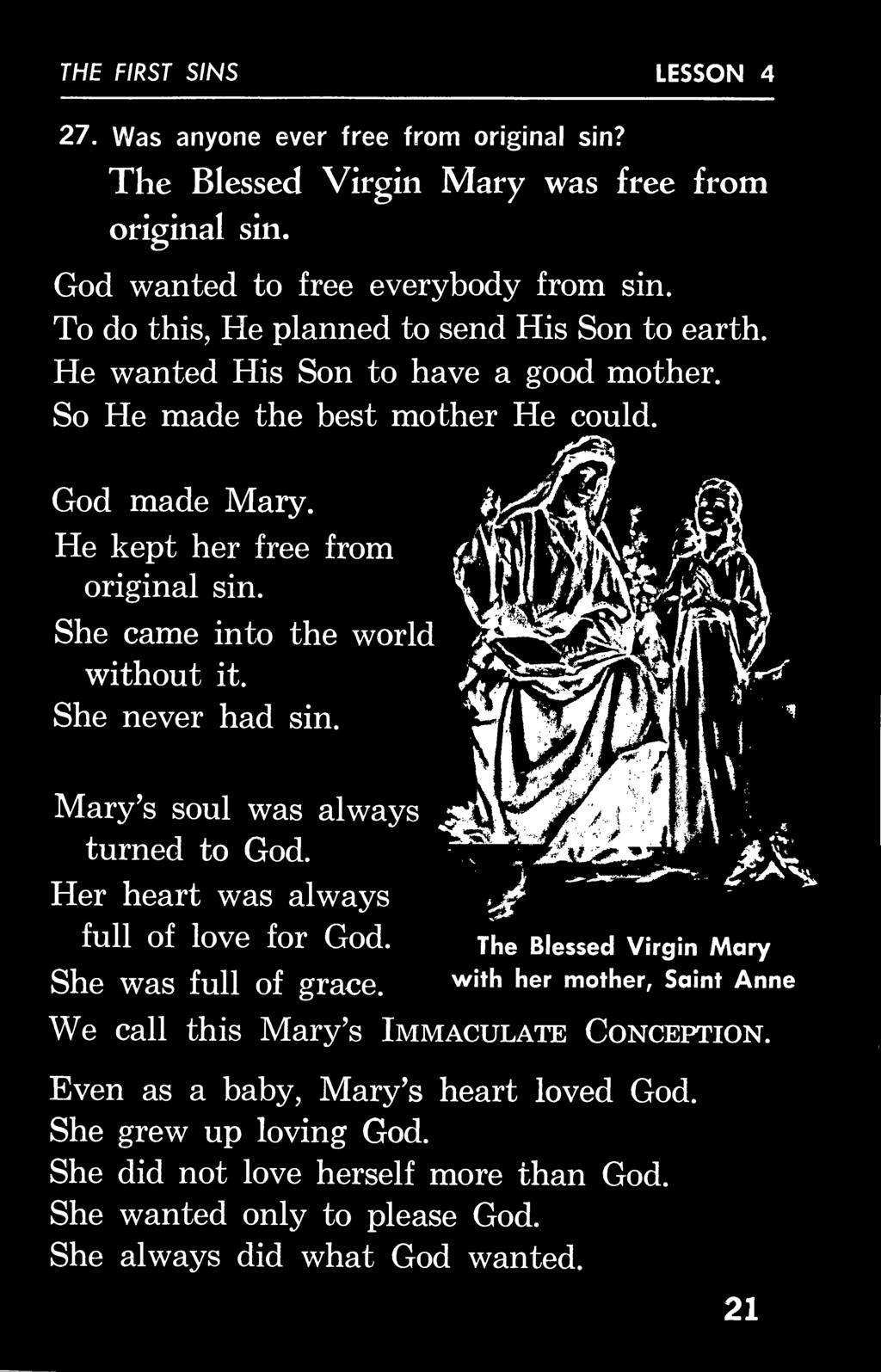 was always Her heart was always full of love for God. The Blessed Virgin Mary She was full of grace.