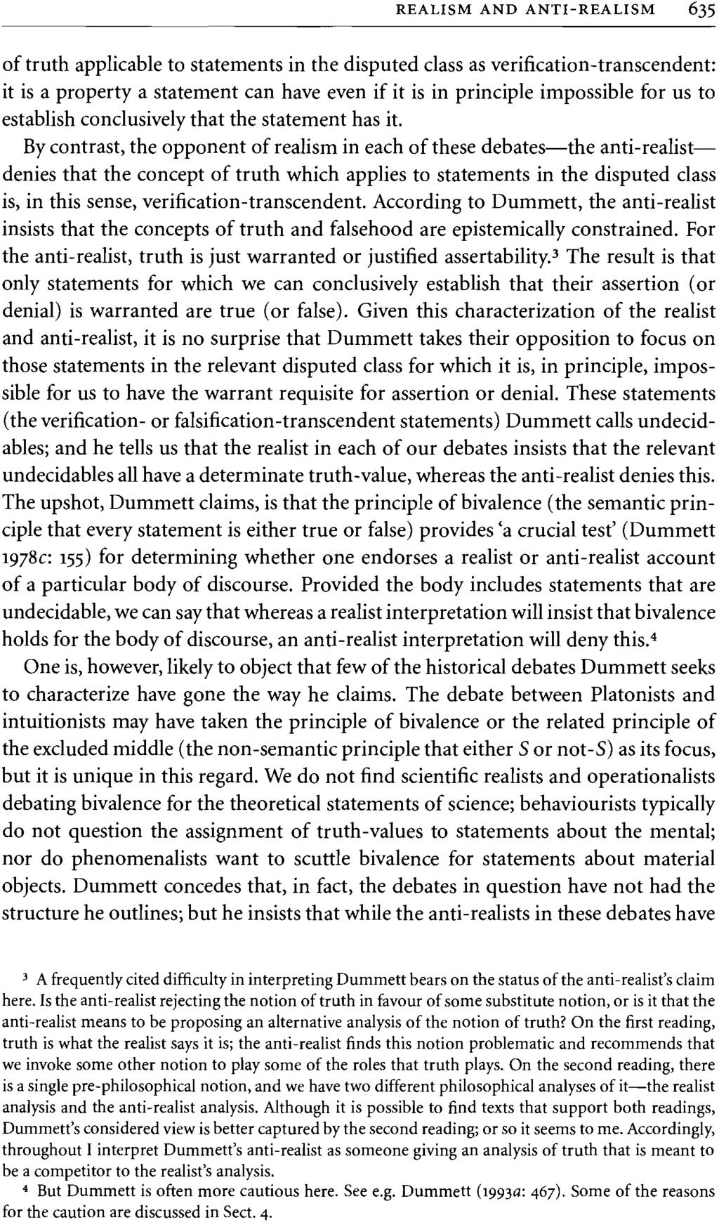 REALISM AND ANTI-REALISM 635 of truth applicable to statements in the disputed class as verification-transcendent: it is a property a statement can have even if it is in principle impossible for us