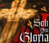 SOLA DEO GLORIA To God alone is due glory. Is a rejection of veneration of saints and other holy objects.