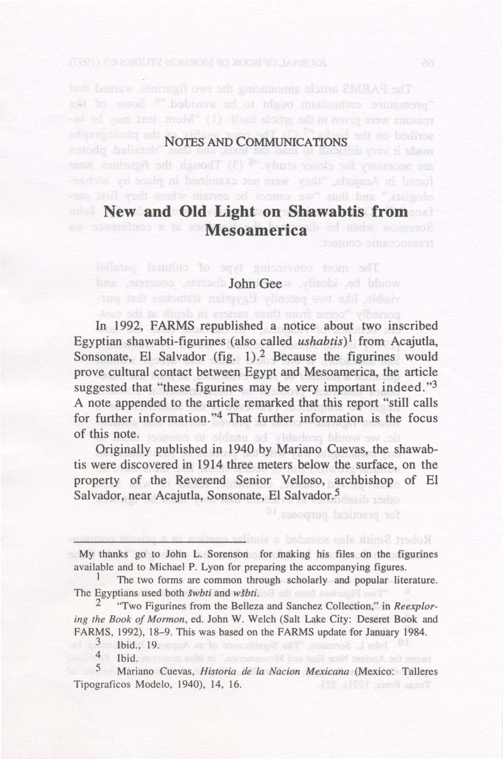 NOTES AND COMMUNICATIONS New and Old Light on Shawabtis from Mesoamerica John Gee In 1992, FARMS republished a notice about two inscribed Egyptian shawabti-figurines (also called ushabtis)1 from
