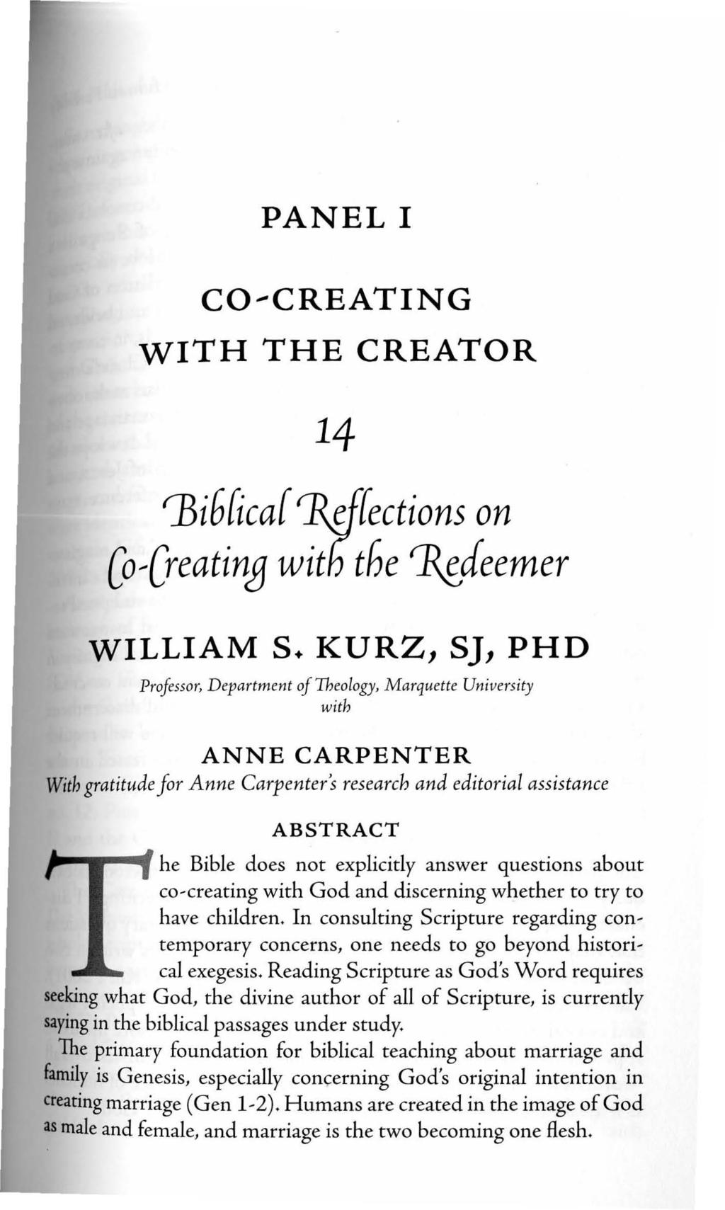 PANEL I CO--CREATING WITH THE CREATOR 14 'Bi6{ica{ 1\ef{ections on Co~Creating with the ~cfeemer WILLIAM S+ KURZ, S], PHD Professor, Department of Theology, Marquette Uni versity with ANNE CARPENTER