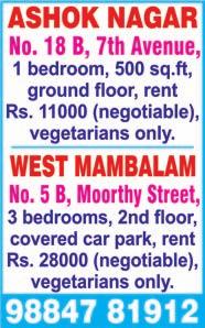 Ph: 97884 42656, 97908 93611. Thambiah Road, near Sathyanarayana Temple, 1 bedroom, hall, kitchen, 550 sq.ft, UDS 417 sq.ft, 27 years old. Ph: 99400 58416, 2471 0511.