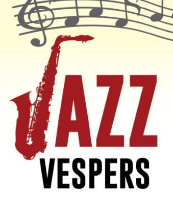 Jazz Vespers returns in March! Sunday, March 4 & 18 at 5 p.m. Jazz Vespers aims to help us connect with God by experiencing our traditional sacred music in a new way.