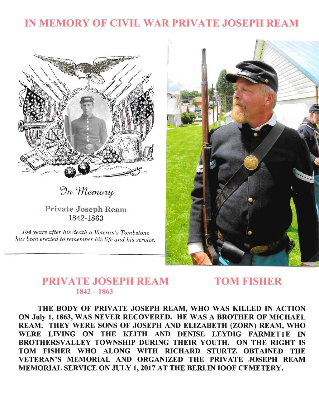 IN MEMORY OF CIVIL WAR PRIVATE JOSEPH REAM Private Joseph Ream 1842-1863 154 years after his death a Veteran's Tombstone has been erected to remember his life and his service.