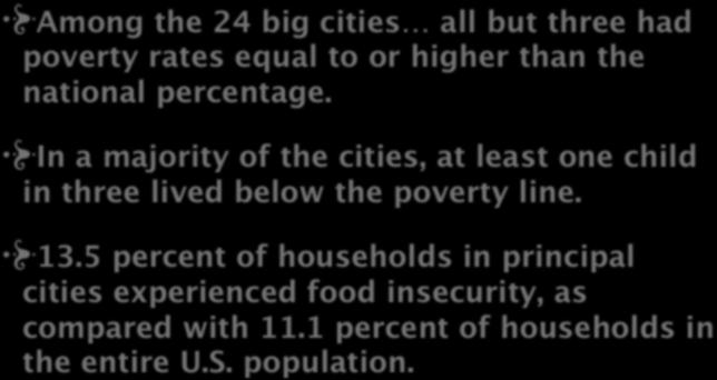 In a majority of the cities, at least one child in three lived below the poverty line. 13.