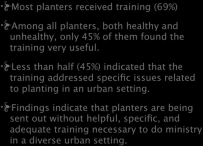 Most planters received training (69%) Among all planters, both healthy and unhealthy, only 45% of them found the training very useful.