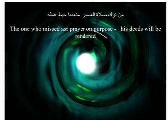 - Hadith: a warning on missing the salat ul Asr prayer Missing any prayer, there is a