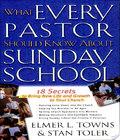 . What Every Pastor Should Know About Sunday School what every pastor should know about sunday school author by Elmer L.