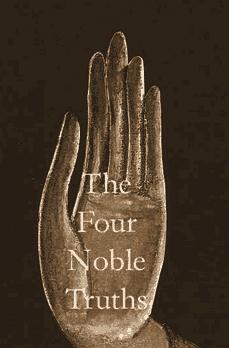 The Four Noble Truths 3. Suffering can be eliminated by eliminating desire. If we stop craving and clinging, we won't be reborn. 4.
