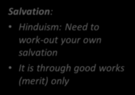 Believes in Immortality Salvation: Hinduism: Need to