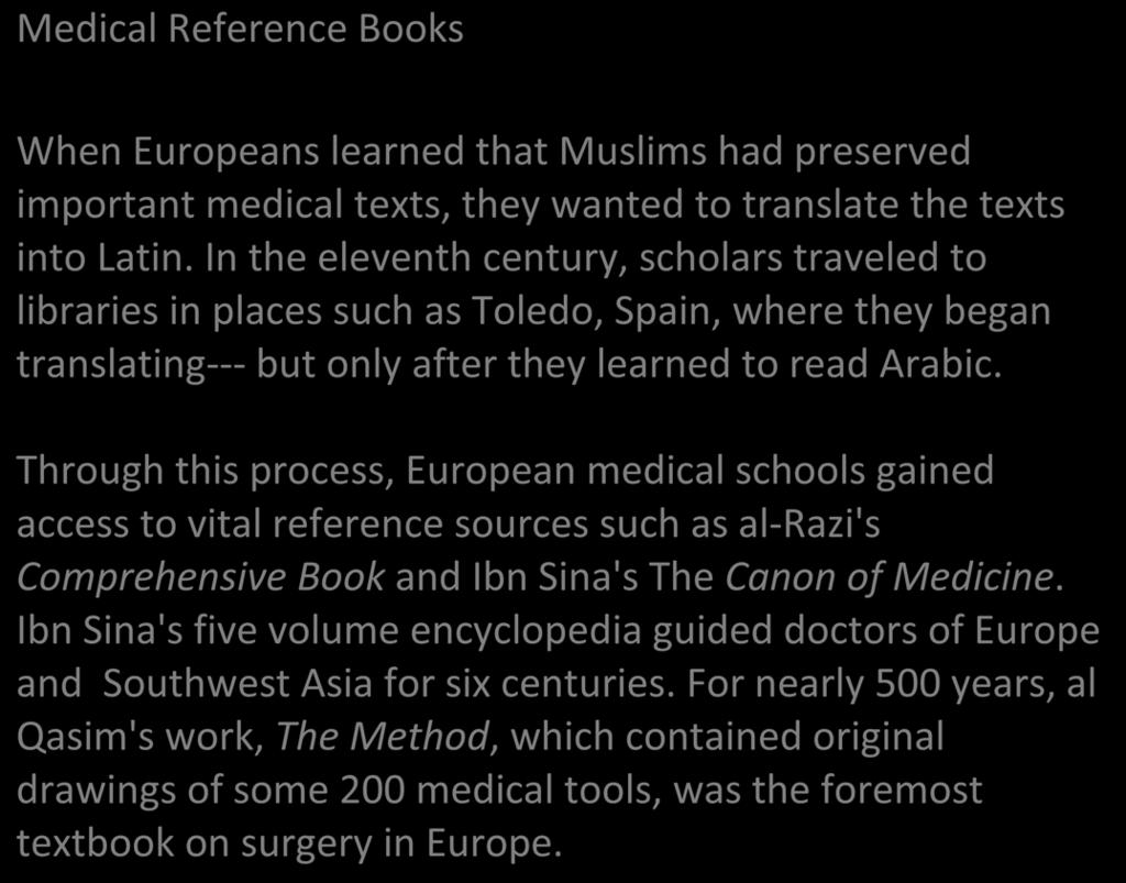 Document 4 Physician al-razi wrote a medical reference encyclopedia, the Comprehensive Book and Treatise on Smallpox and Measles. Ibn Sina (Avicenna) wrote the five-volume The Canon of Medicine.