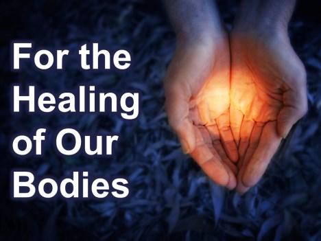 FOR THE HEALING OF OUR BODIES One: To share in the healing of a broken world, we must be made whole in heart, mind and body. From dust we have come. To dust we shall return.