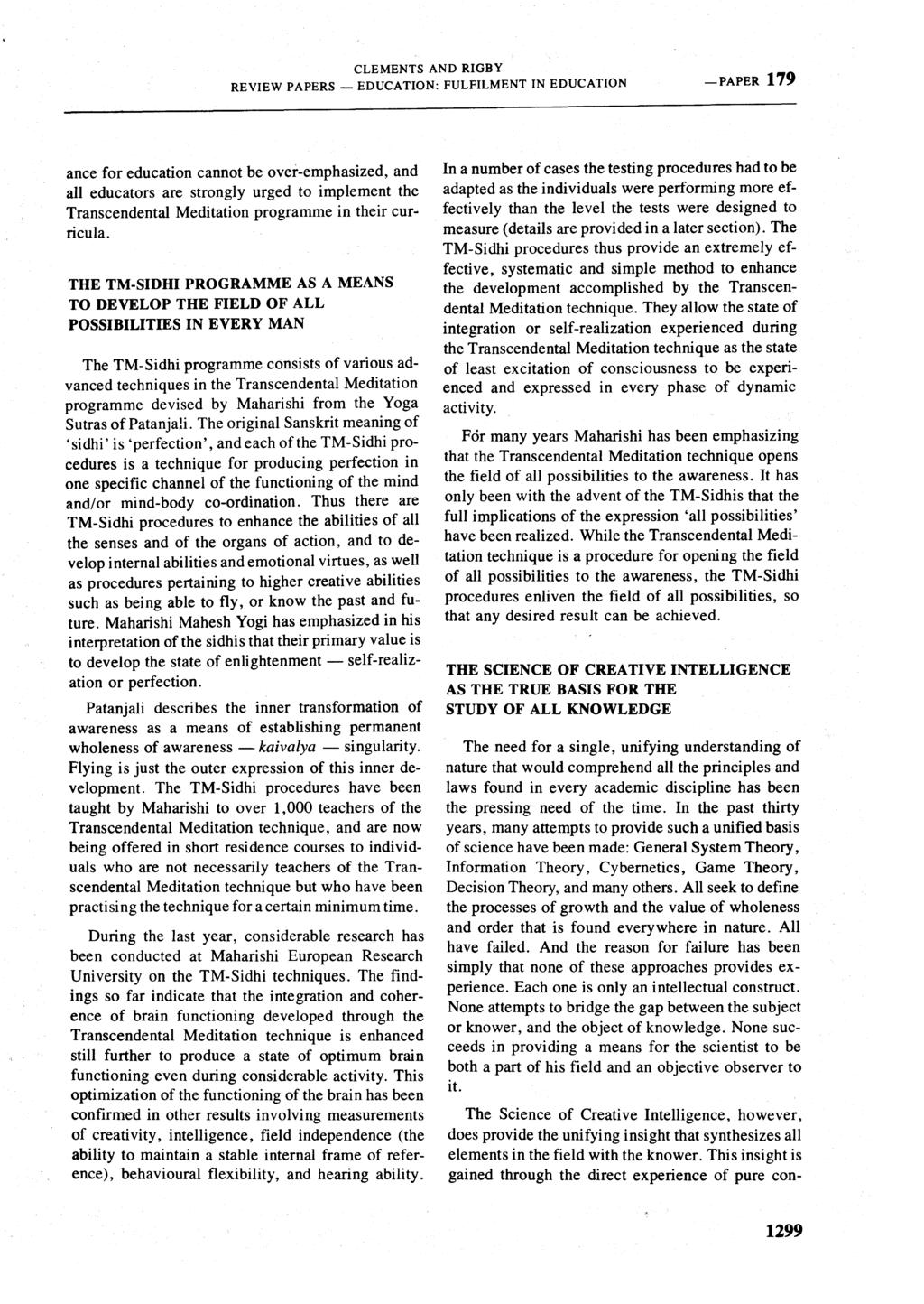 CLEMENTS AND RIGBY REVIEW PAPERS- EDUCATION: FULFILMENT IN EDUCATION -PAPER 179 ance for education cannot be over-emphasized, and all educators are strongly urged to implement the Transcendental