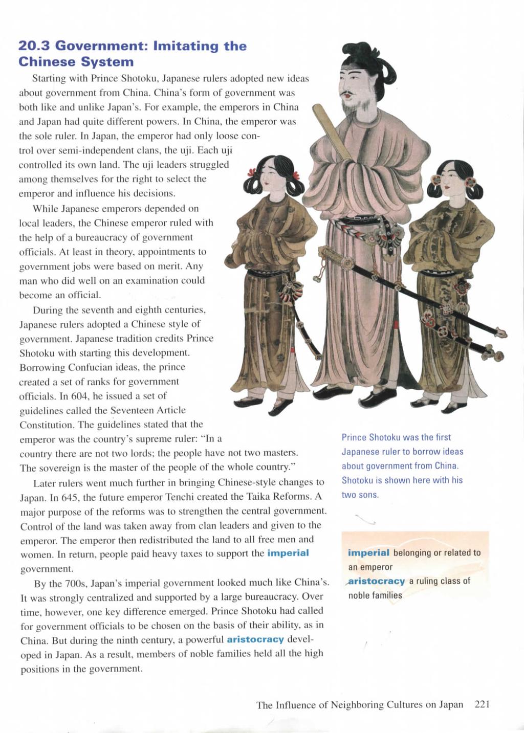 20.3 Government: Imitating the Chinese System Starting with Prince Shotoku, Japanese rulers adopted new ideas about government from China. China's form of government was both like and unlike Japan's.