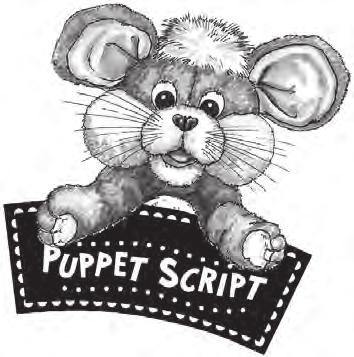 Abraham and Sarah Have a Baby Closing n Cousin Joey s Surprise SUPPLIES: none Bring out Whiskers the Mouse, and go through the following puppet script.
