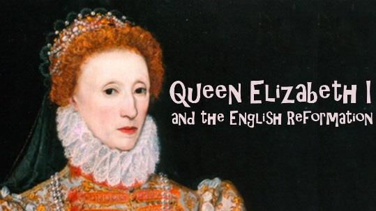 17.08.20 Sermon Queen Elizabeth I and the English Reformation Here at St Peters we have been embarking on a series looking at key characters in the Protestant Reformation.